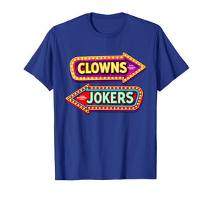 Funny Arrow Direction Clowns to The Left Jokers to The Right T-Shirt