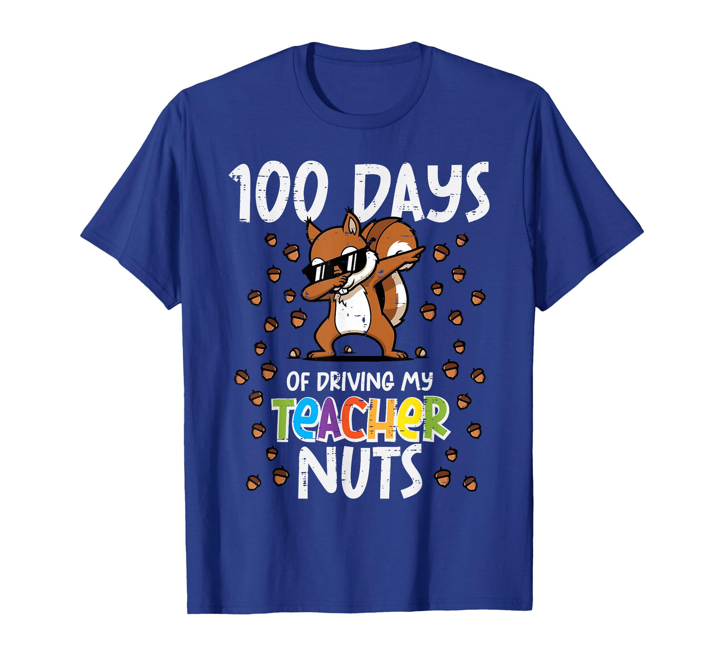 100 Days Squirrel Driving Teacher Nuts 100th Day of School T-Shirt
