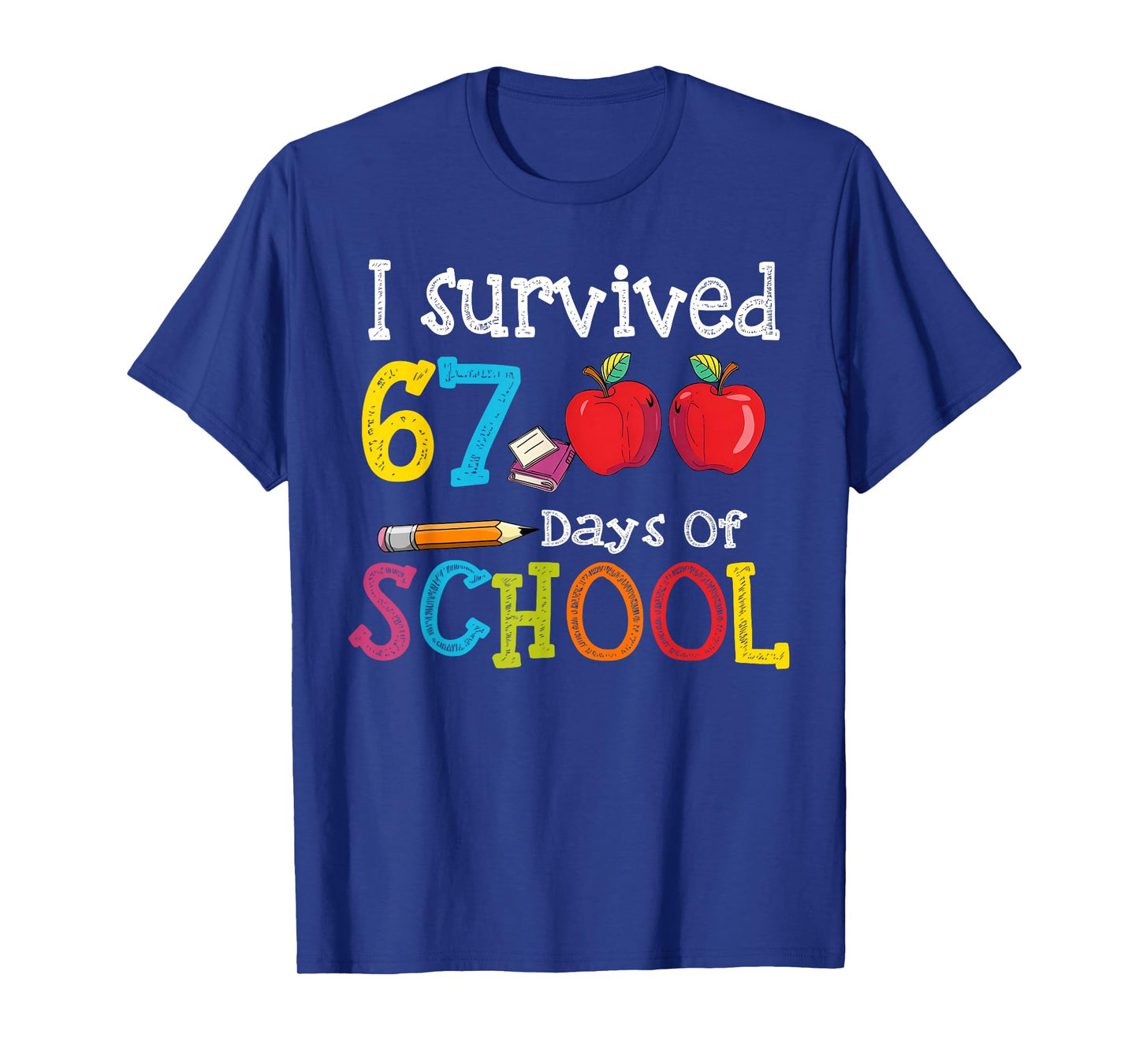 I Survived 67 Days of School 67 Kids 67 Days of School Kids T-Shirt