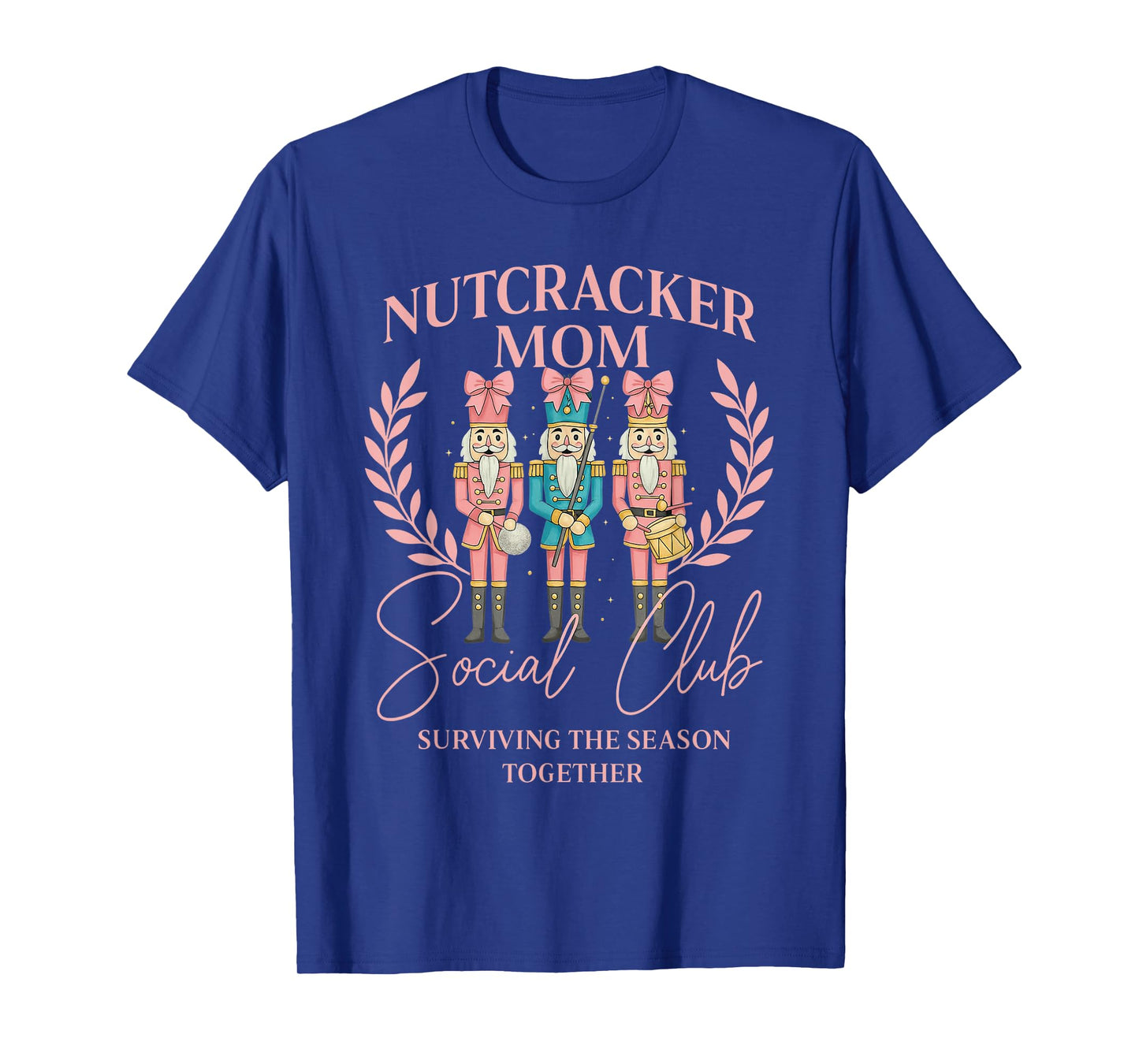 Nutcracker Mom Social Club Surviving The Season Together T-Shirt