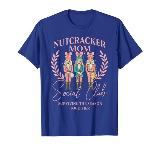 Nutcracker Mom Social Club Surviving The Season Together T-Shirt