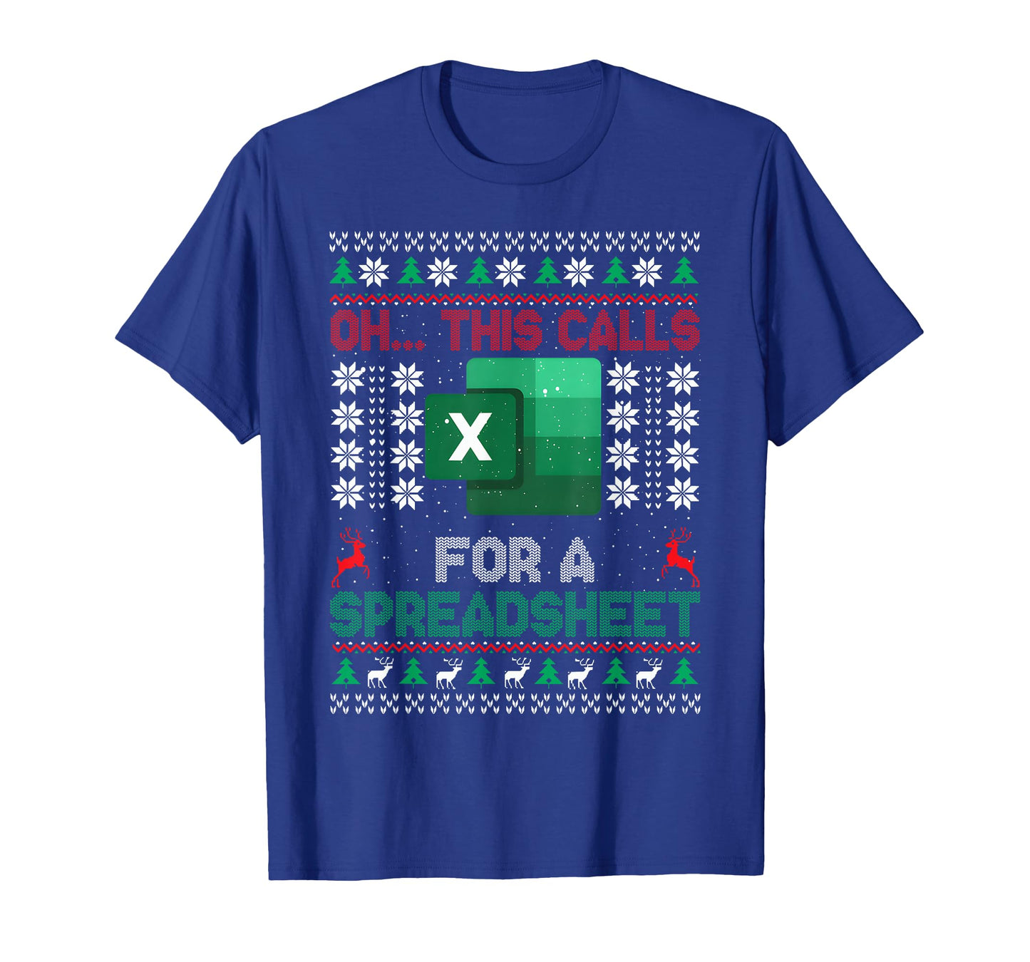Oh This Calls for a Spreadsheet Christmas Ugly Sweater Excel T-Shirt