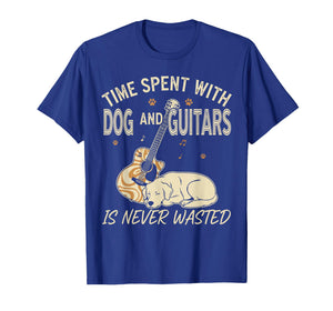 Time Spent with Dog and Guitars is Never Wasted T-Shirt