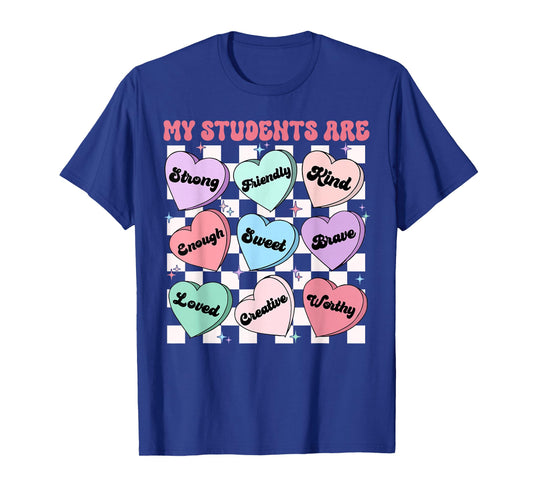 Conversation Hearts My Students are Teacher Valentine's Day T-Shirt
