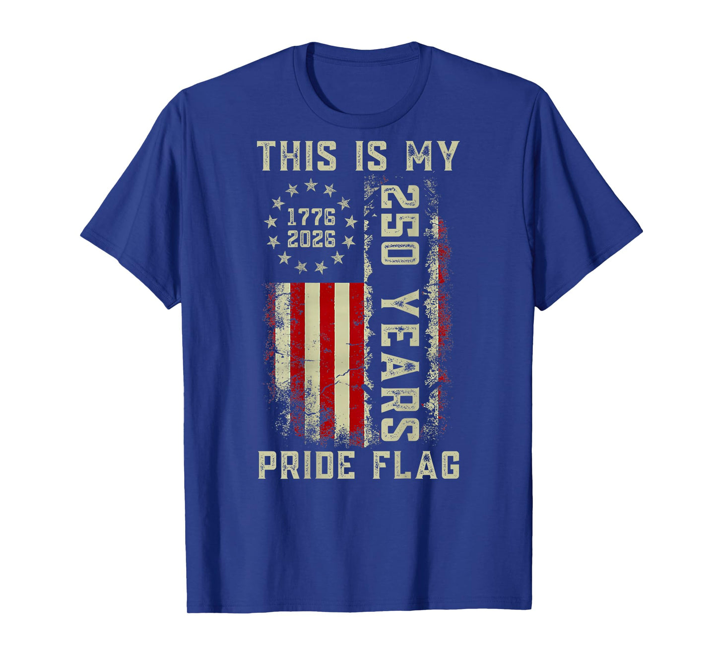 This is My Pride Flag 250 Years 1776-2026 250th Birthday USA T-Shirt