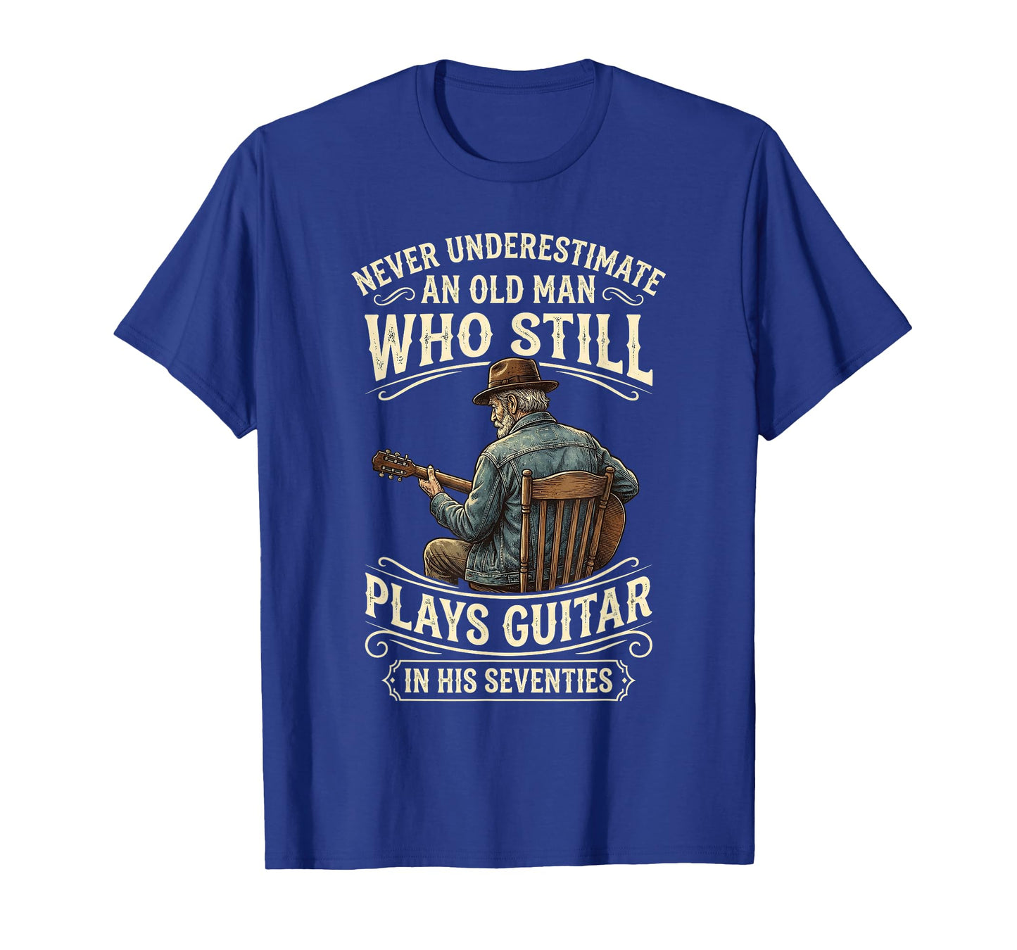 Never Underestimate an Old Man Who Still Plays Guitar T-Shirt