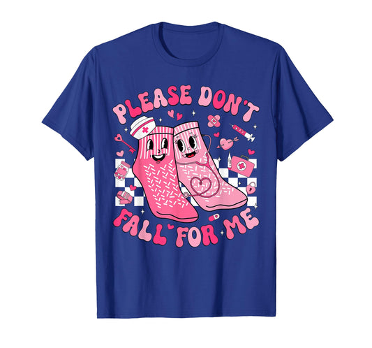 Nurse Valentine Non Slip Socks Please Don't Fall for Me T-Shirt