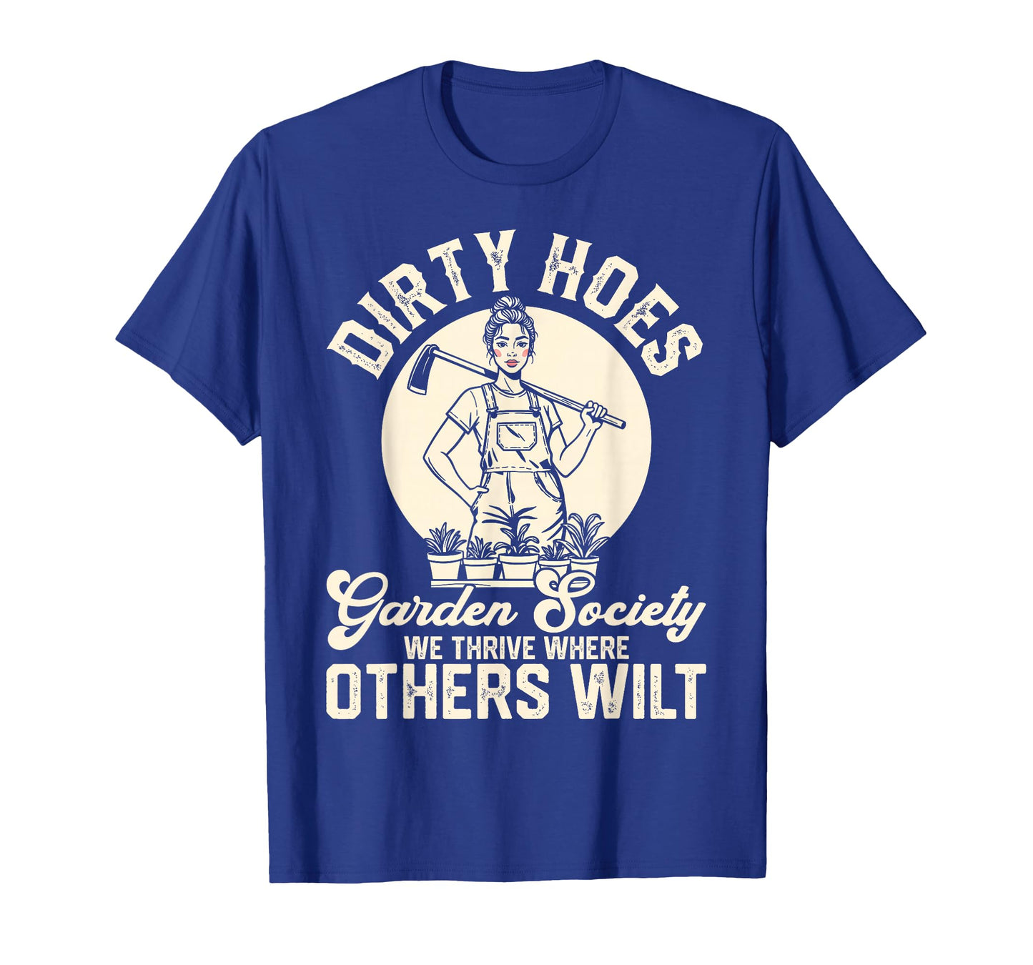 Dirty Hoes Garden Society Funny Gardening Humor Plant Lovers T-Shirt