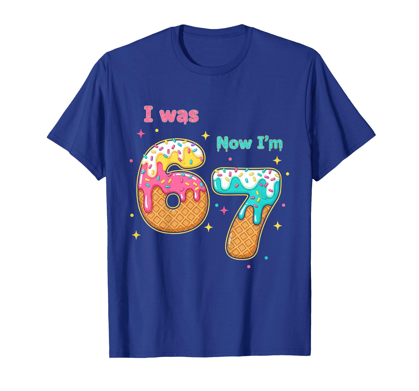 Kids 6-7 Meme 7 Year Old Birthday I was 6 Now I'm 7 67 Birthday T-Shirt