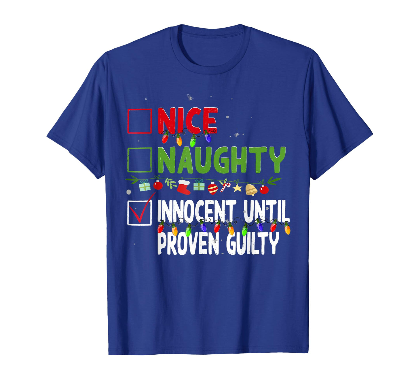 Nice Naughty Innocent Until Proven Guilty Family Christmas T-Shirt