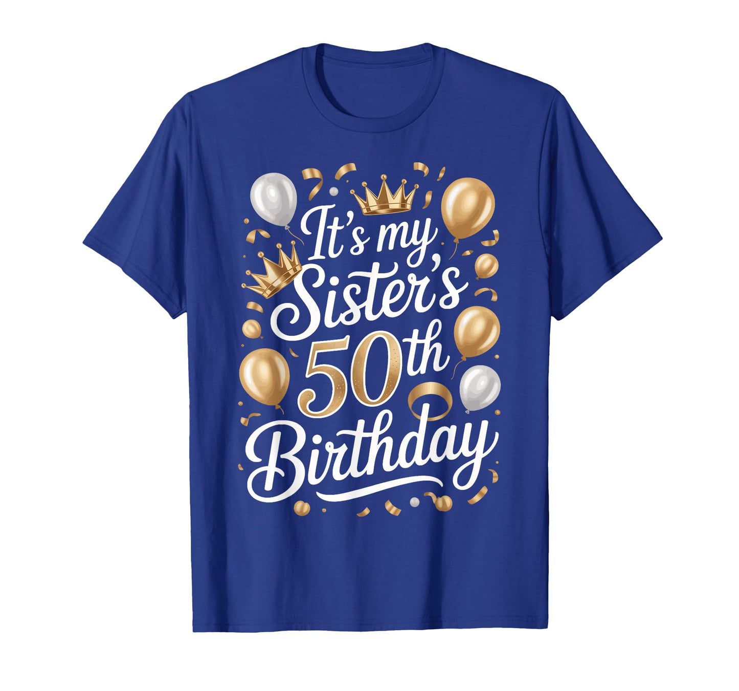 It's My Sister's 50th Birthday Party Queens T-Shirt
