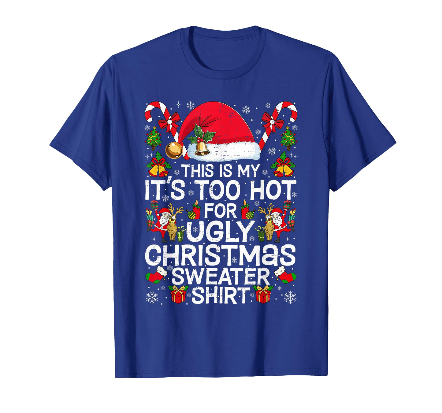 This is My It's Too Hot for Ugly Christmas Sweaters T-Shirt