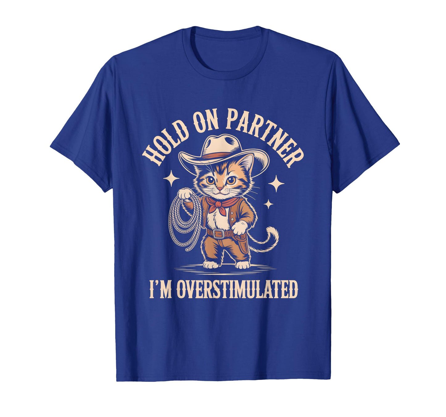 Hold On Partner Im Overstimulated Shirt Cute Cat T-Shirt