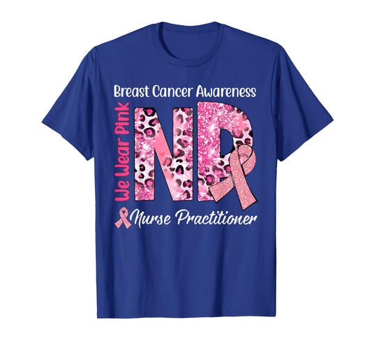 Nurse Practitioner Breast Cancer Awareness Pink Ribbon T-Shirt