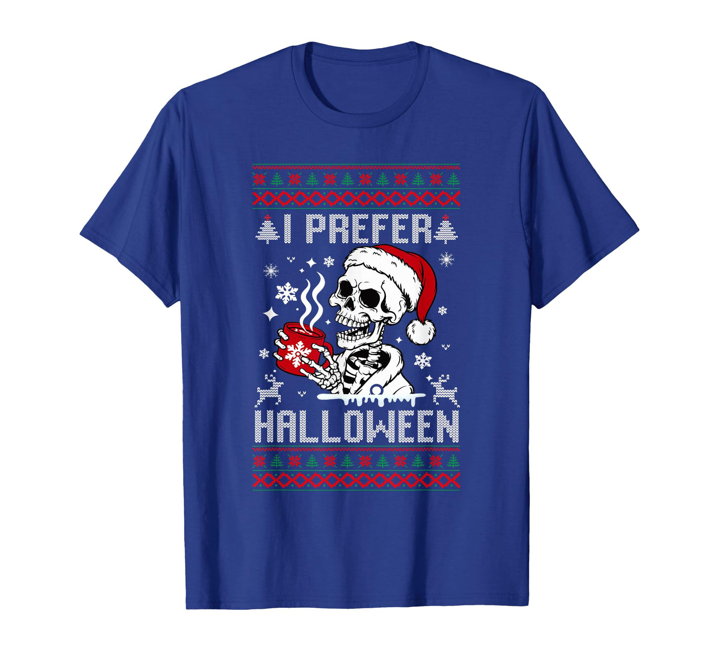 I Prefer Halloween Christmas Sweater Skeleton Ugly Xmas T-Shirt