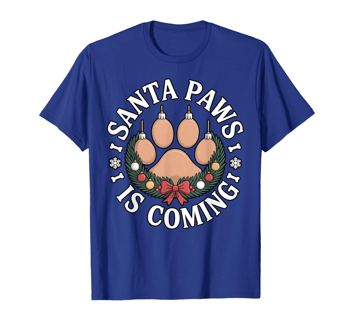 Santa Paws is Coming Funny Dog Christmas Men Women Kids T-Shirt
