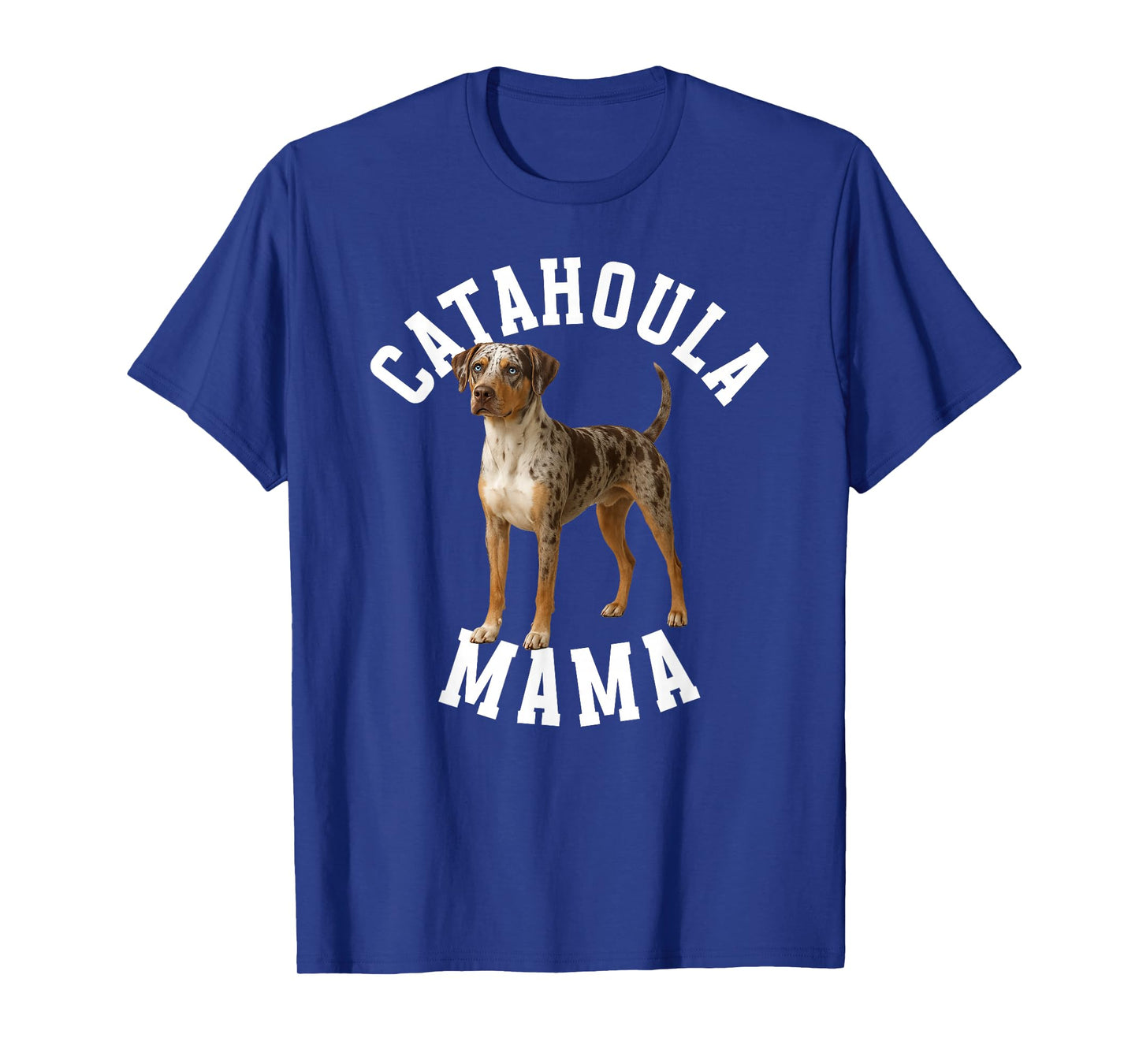 Catahoula Mama Catahoula Leopard Dog Mom Catahoula Owner T-Shirt