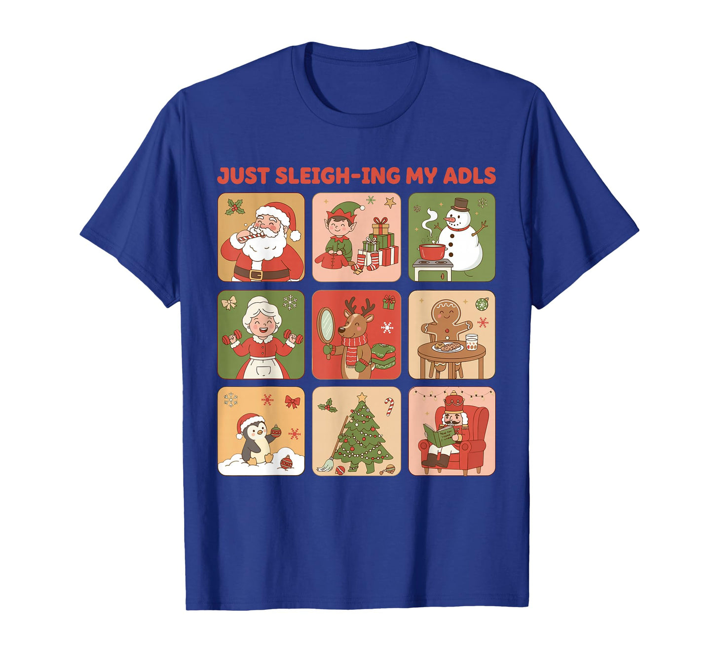 Just Sleigh-ing My ADLS Xmas Characters Occupational Therapy T-Shirt