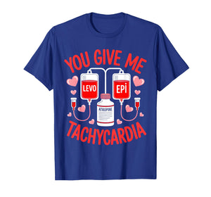 Valentine You Give Me Tachycardia ER ICU NICU RN Nurse Women T-Shirt