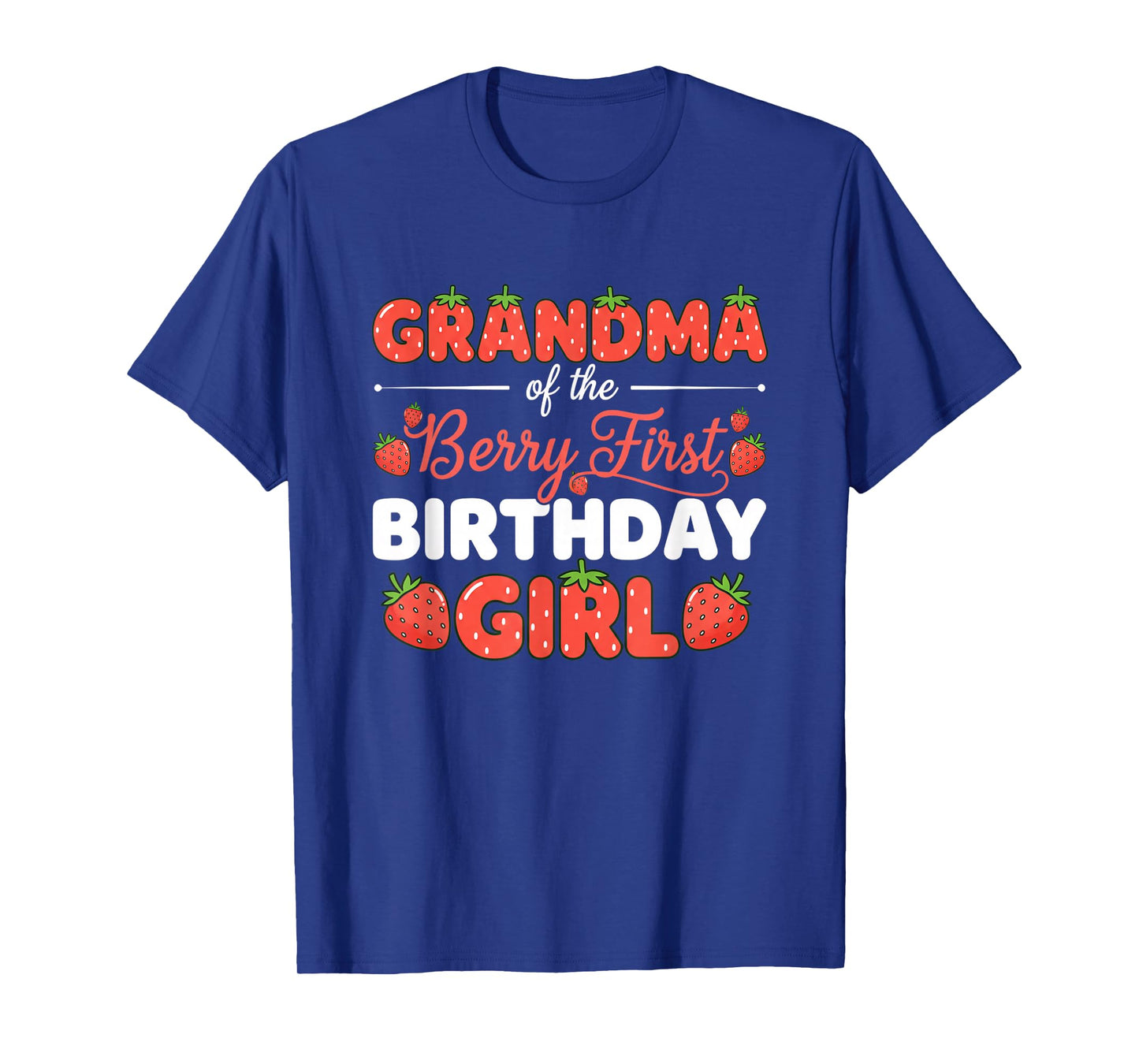 Grandparent Grandma of The Berry First Birthday Girl Strawb T-Shirt