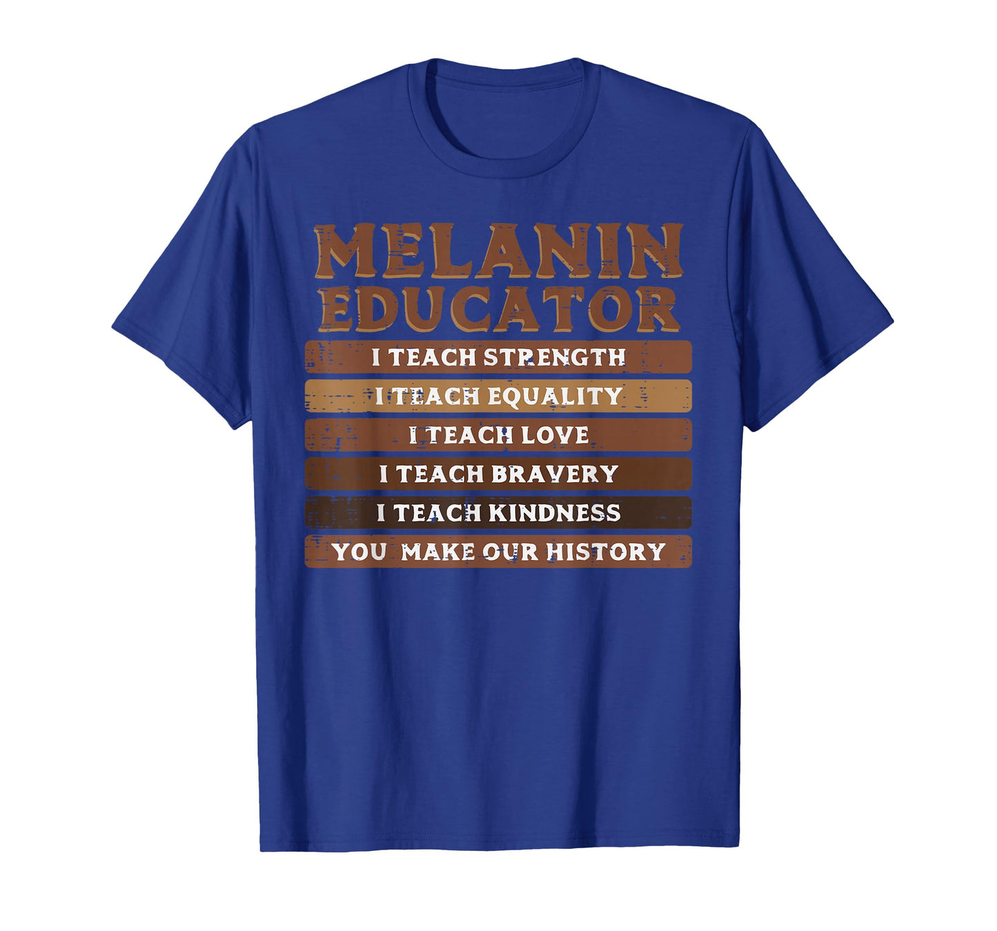 Black History Melanin Educator I Teach Strength Men Women T-Shirt