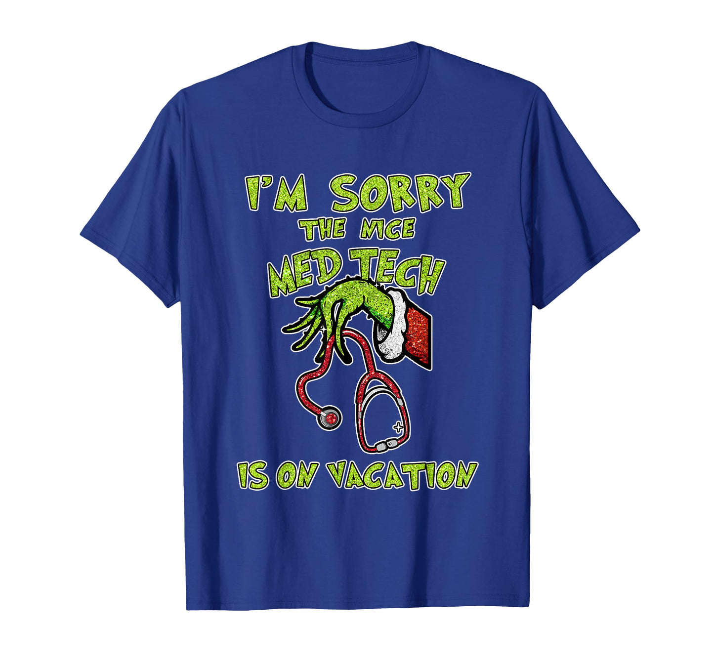 Funny I am Sorry The Nice Med Tech is On Vacation Xmas T-Shirt