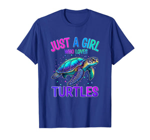 Turtle Cute Sea Ocean Colorful Just A Girl Who Loves Turtles T-Shirt
