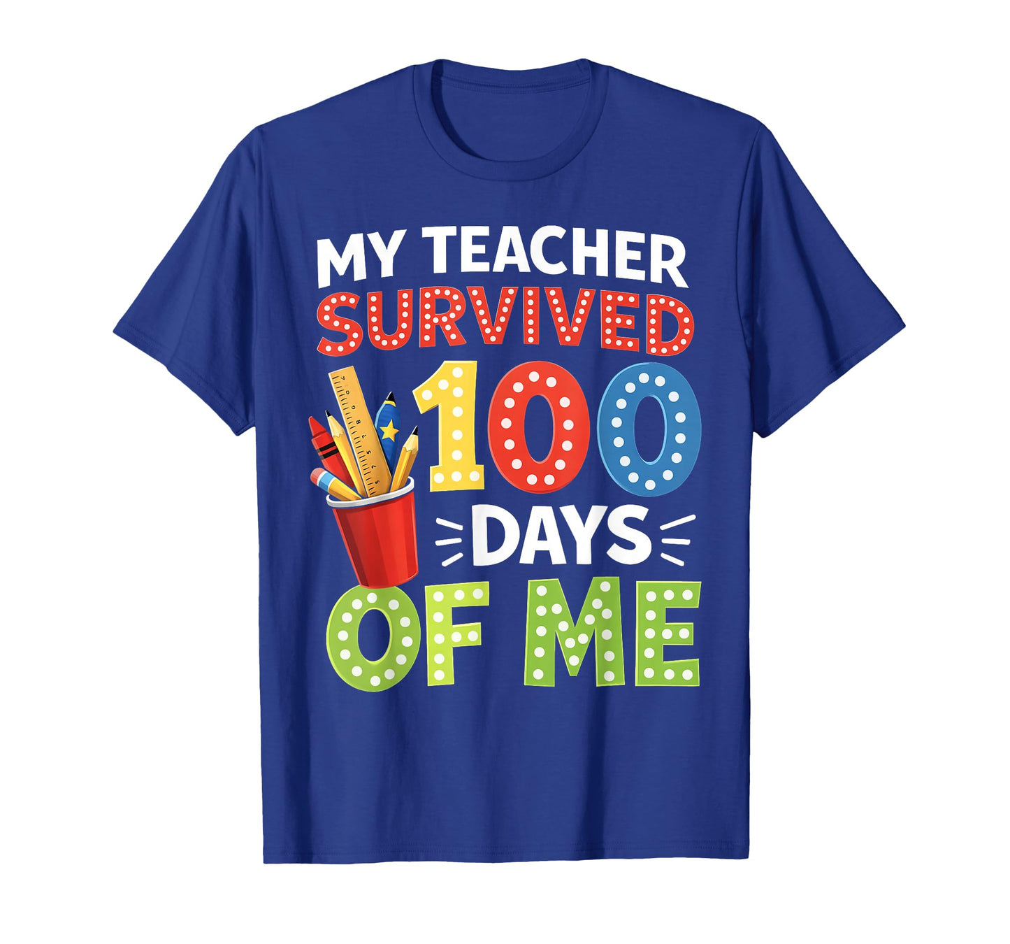 My Teacher Survived 100 Days of Me 100 Days of School T-Shirt