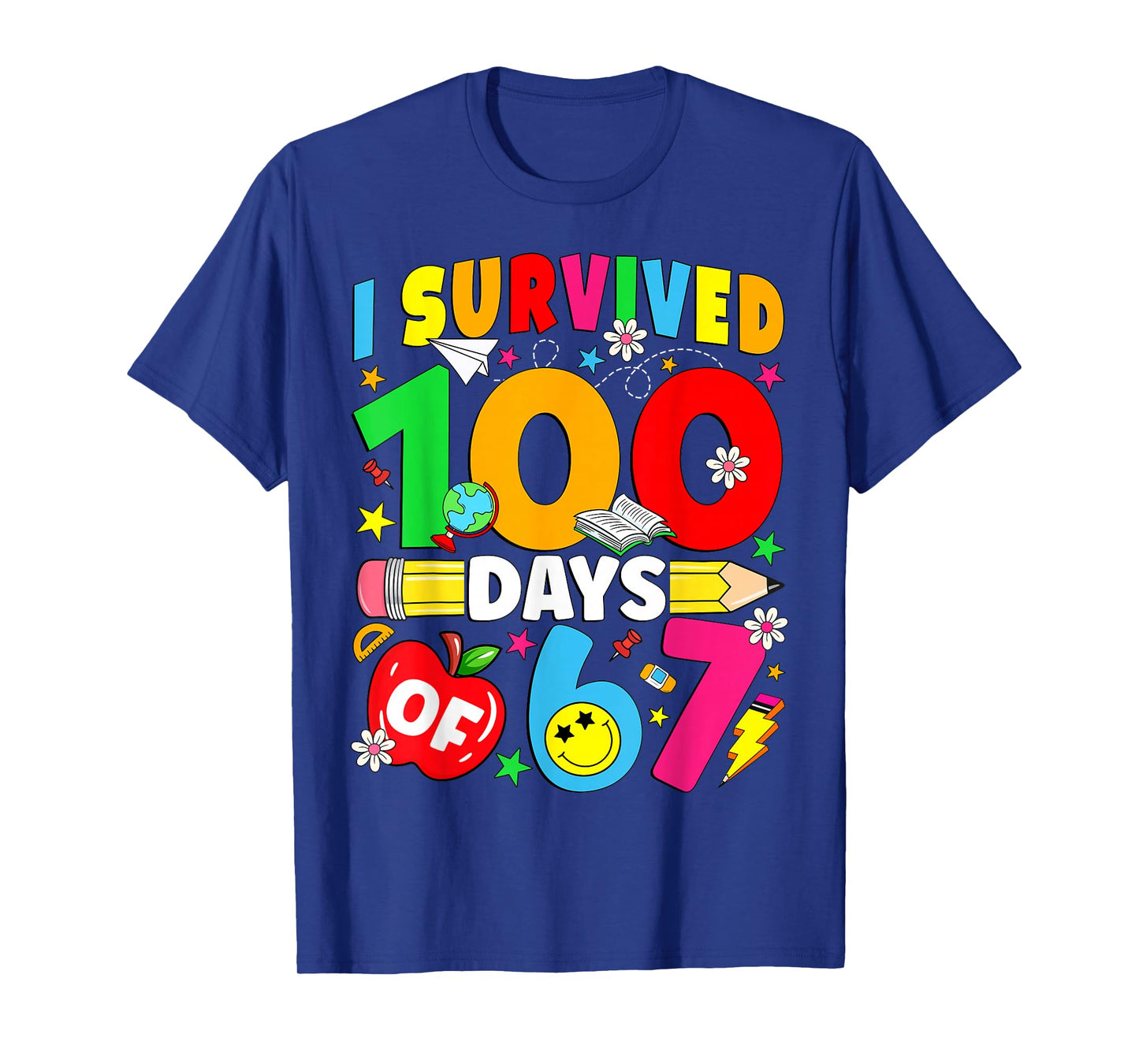 I Survived 100 Days of 67 100th Day of School Kids Teacher T-Shirt