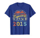 11 Limited Edition 2015 One of a Kind March 11th Birthday T-Shirt