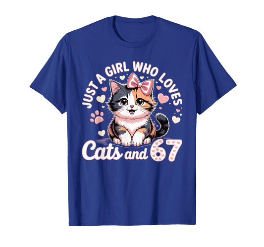 67 Just A Girl Who Loves Cats and Six Seven Women Girls T-Shirt