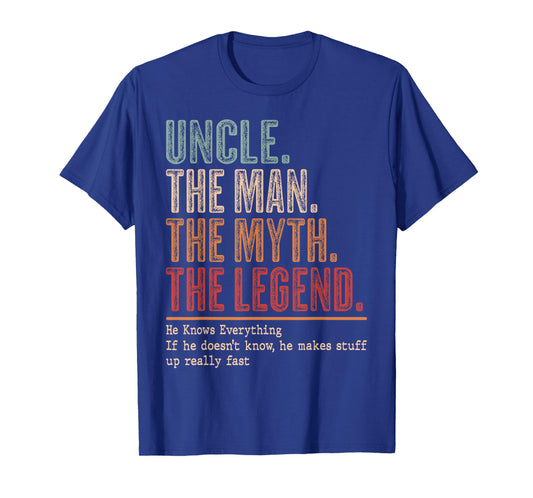 Uncle The Man The Myth The Bad Influence He Knows Everything T-Shirt