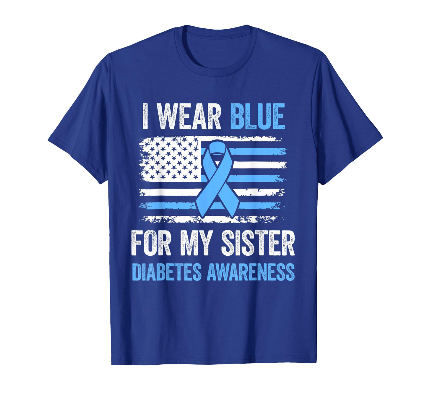 I Wear Blue for My Sister T1 D Diabetes Awareness Month T-Shirt