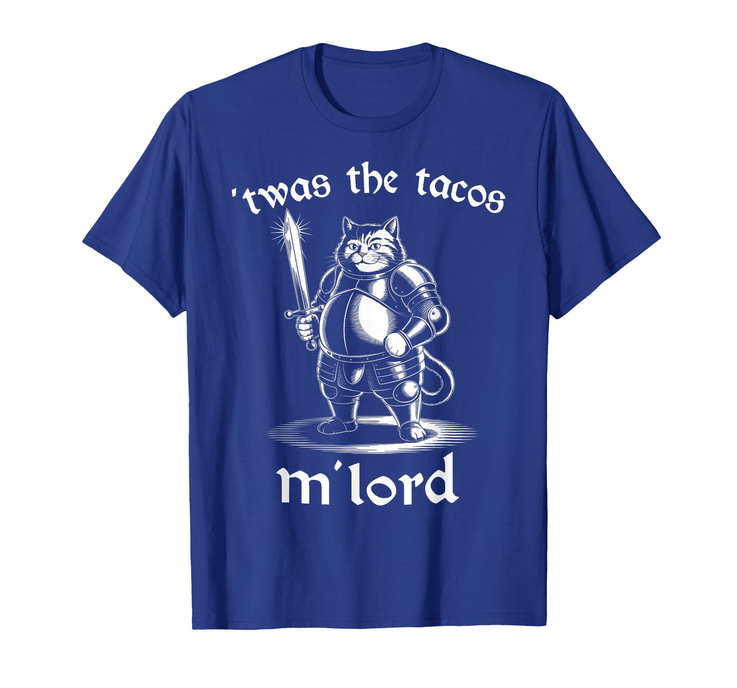 'TWAS The Tacos M'Lord – Funny Medieval Cat T-Shirt