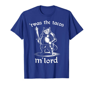 'TWAS The Tacos M'Lord – Funny Medieval Cat T-Shirt