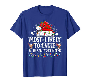 Most Likely to Dance with Santa's Reindeer Christmas T-Shirt