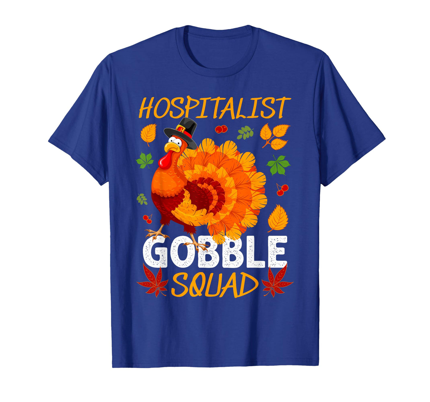 Hospitalist Gobble Squad Turkey Thanksgiving Fall T-Shirt