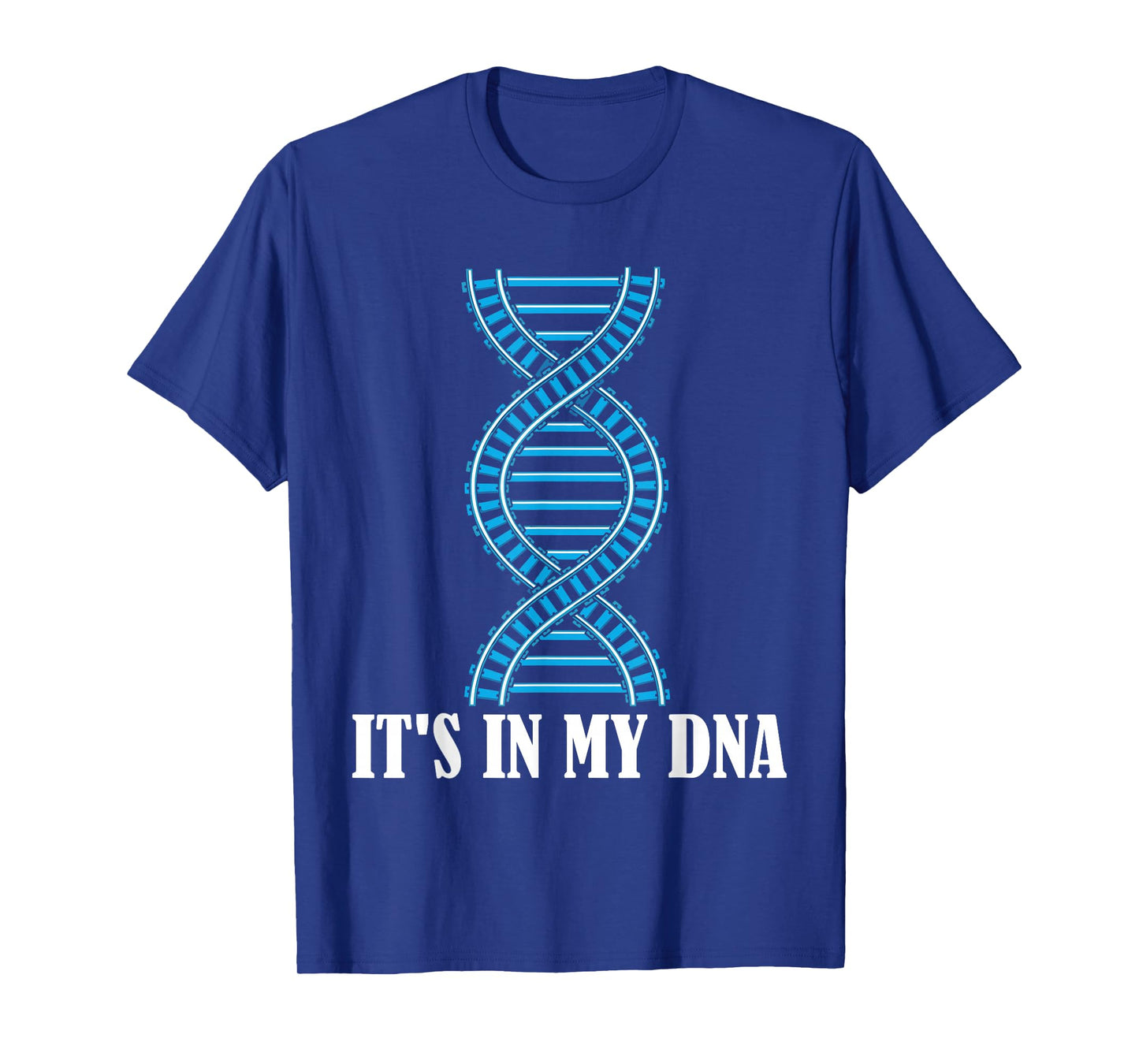 Its in My DNA Train Track Railfan Railroad Lover T-Shirt