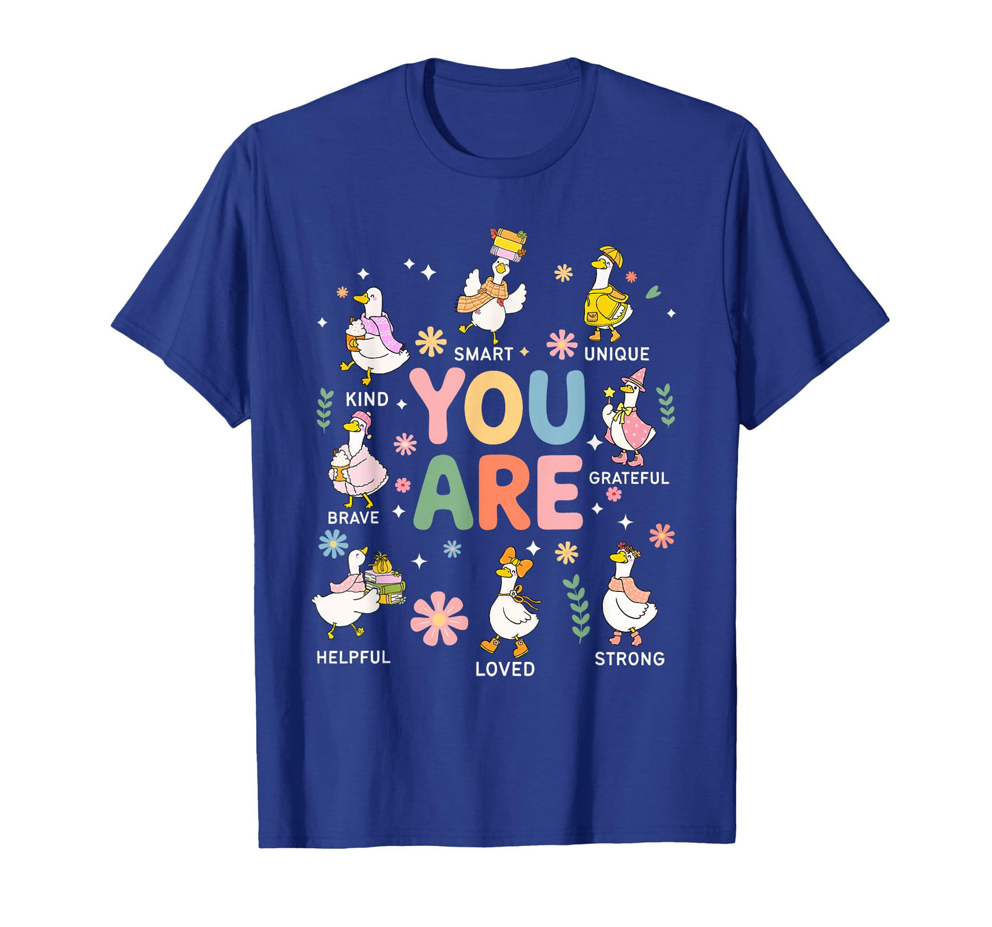 Motivational Ducks Teachers Positive Affirmation Goose T-Shirt