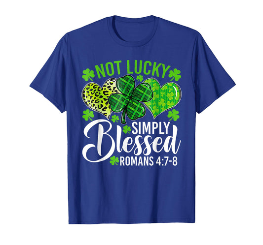 Not Lucky Simply Blessed Christian Shamrocks St Patricks Day T-Shirt