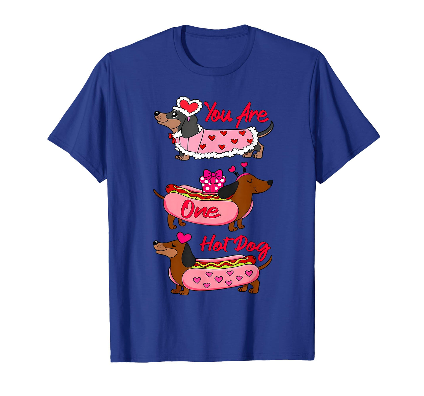 Valentine You are One Hot Dog Wiener Dachshund Men Women Kid T-Shirt