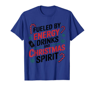 Fueled by Energy Drinks and Christmas Spirit T-Shirt