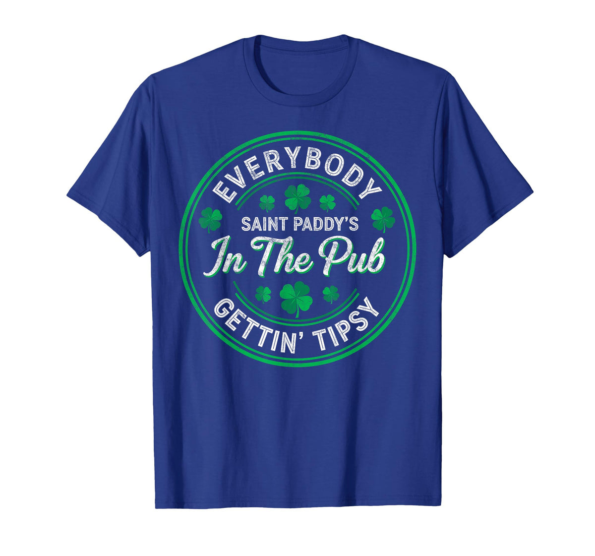 St. Paddy's Patrick’s Day Everybody in The Pub Gettin' Tipsy T-Shirt