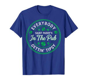 St. Paddy's Patrick’s Day Everybody in The Pub Gettin' Tipsy T-Shirt
