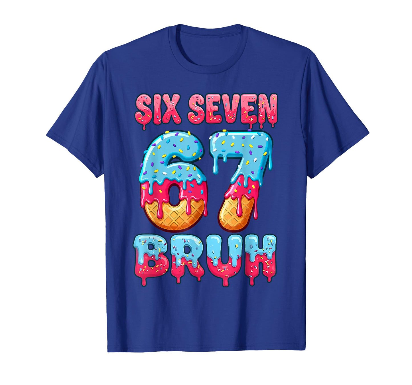 Six Seven Bruh 67 Ice Cream Drip Baseball for Men Women Kids T-Shirt