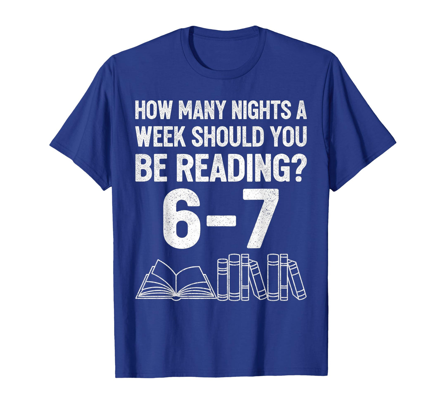 How Many Nights A Week Should You Be Reading 6 7 Meme T-Shirt