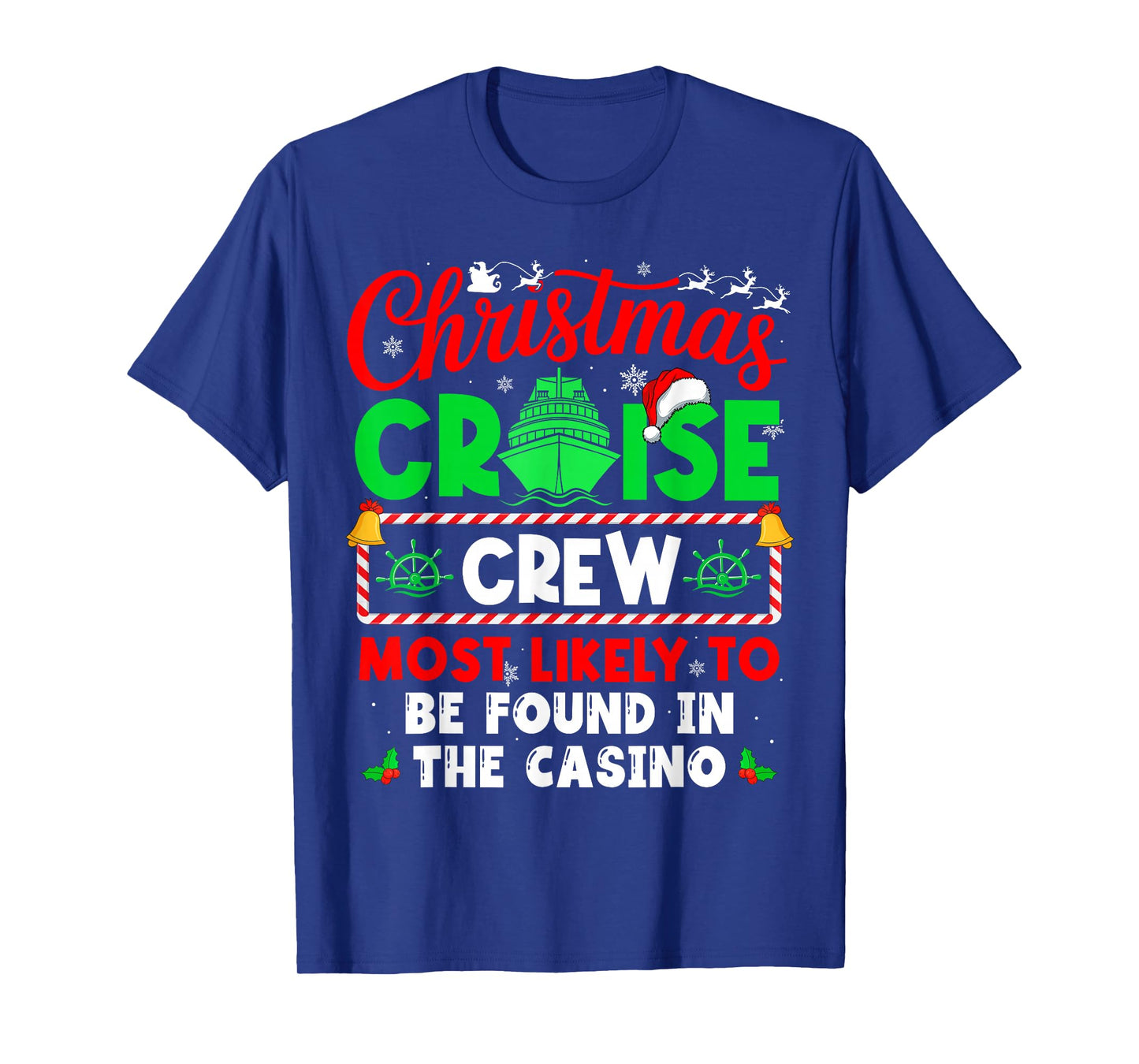 Christmas Cruise Crew Most Likely to BE Found in The Casino T-Shirt