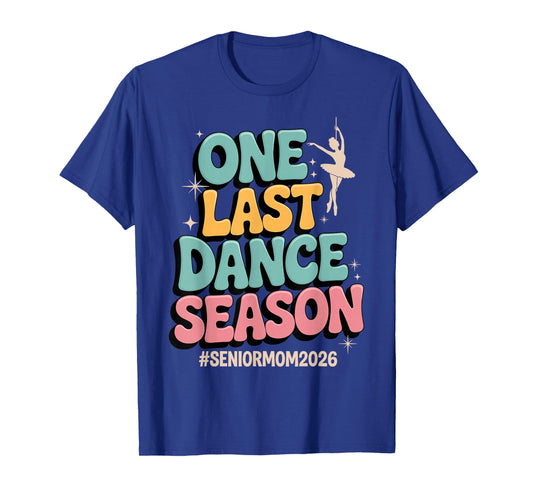 One Last Dance Season Senior Mom 2026 Groovy Dance T-Shirt