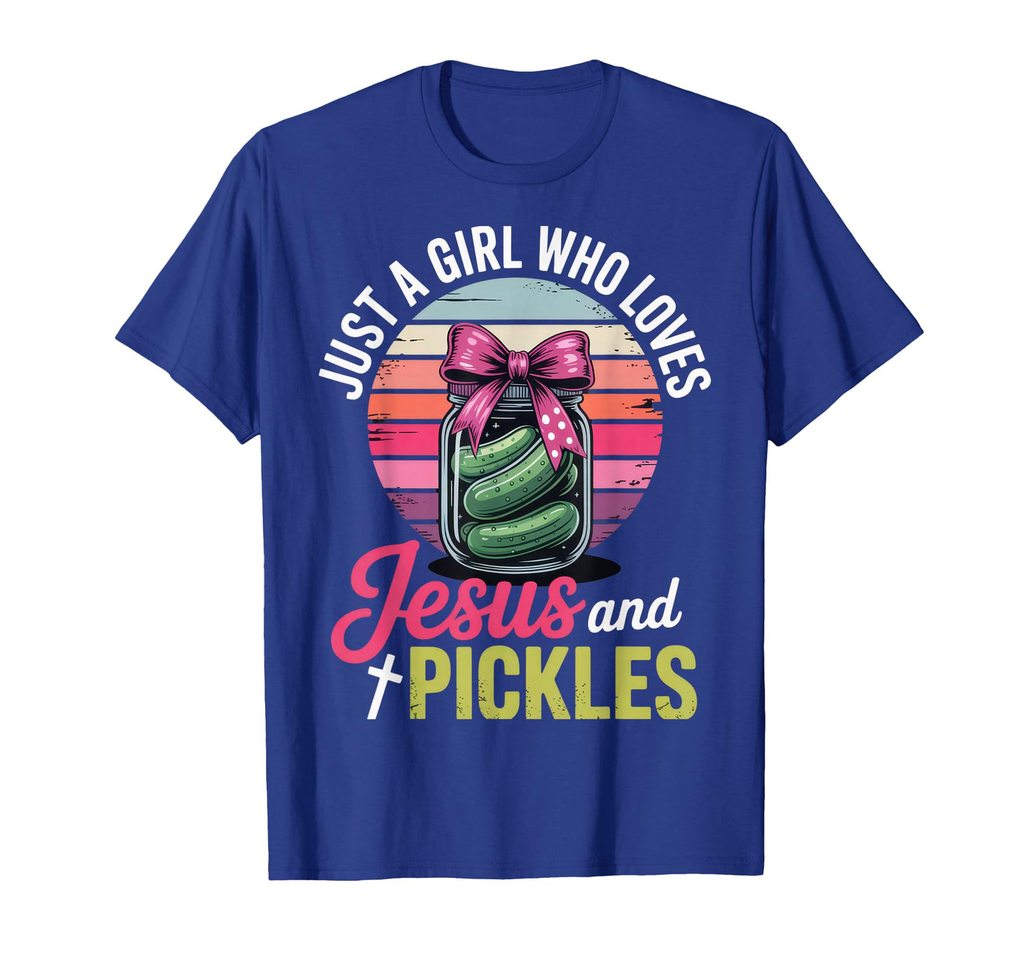 Just a Girl Who Loves Jesus and Pickles for Fun Times T-Shirt