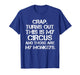 Crap Turns Out This is My Circus and Those are My Monkeys T-Shirt